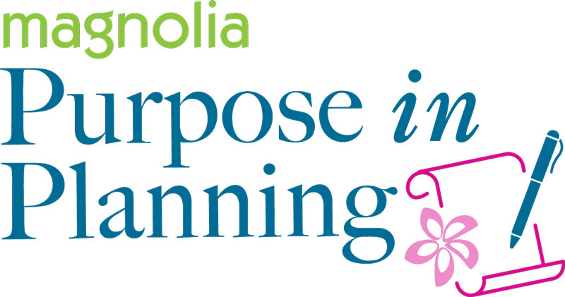 Magnolia Purpose in Planning Magnolia Purpose in Planning