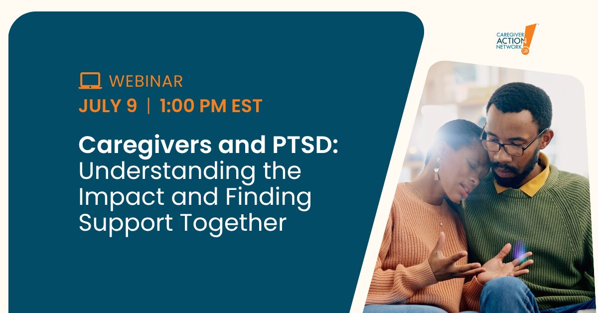 Webinar July 9, 2025 - Caregivers and PTSD: Understanding the Impact and Finding Support Together