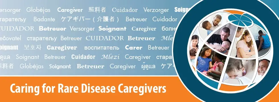 Caring for Rare Disease Caregivers Caring for Rare Disease Caregivers